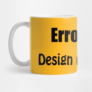ERROR 404 : Design Not Found Funny Mug